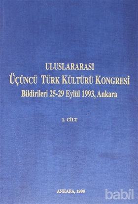 Picture of Uluslararası Üçüncü Türk Kültürü Kongresi Bildirileri 25-29 Eylül 1993,Ankara Cilt: 1
