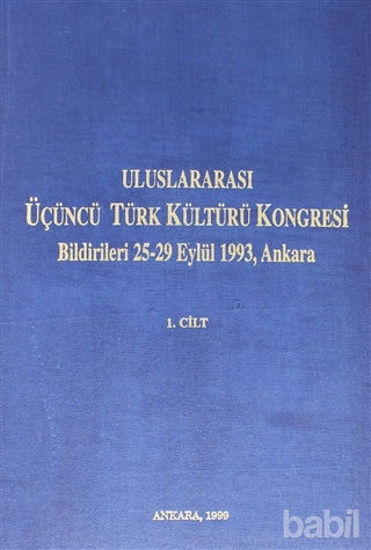 Picture of Uluslararası Üçüncü Türk Kültürü Kongresi Bildirileri 25-29 Eylül 1993,Ankara Cilt: 1