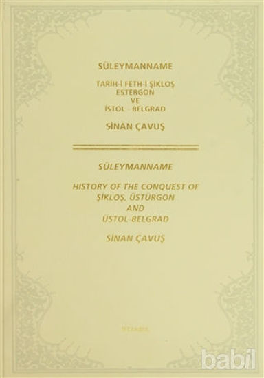 Picture of Süleymanname Tarih-i Şikloş Estergon ve İstol - Belgrad / Süleymanname History of the Conquest of Şikloş, Üstürgon and Üstol - Belgrad