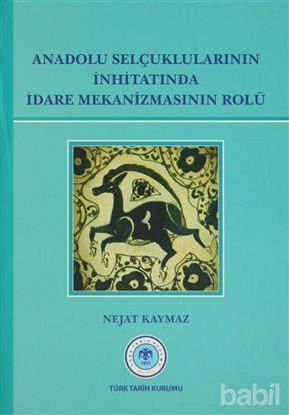 Picture of Anadolu Selçuklularının İnhitatında İdare Mekanizmasının Rolü