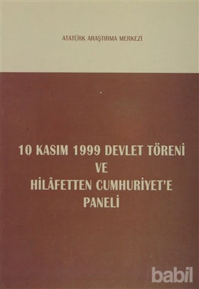 Picture of 10 Kasım 1999 Devlet Töreni ve Hilafetten Cumhuriyet'e Paneli