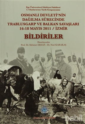 Picture of Osmanlı Devleti'nin Dağılma Sürecinde Trablusgarp ve Balkan Savaşları - Bildiriler