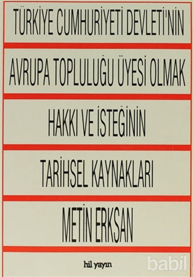 Picture of Türkiye Cumhuriyeti Devleti'nin Avrupa Topluluğu Üyesi Olmak Hakkı ve İsteğinin Tarihsel Kaynakları