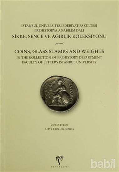 Picture of İstanbul Üniversitesi Edebiyat Fakültesi Prehistorya Anabilim Dalı Sikke, Sence ve Ağırlık Koleksiyonu - Coins, Glass Stamps and Weights İn the Collection of Prehistory Department Faculty of Letters İstanbul University