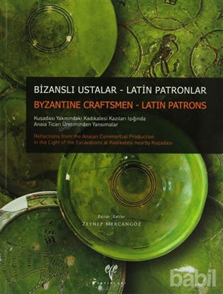 Picture of Bizanslı Ustalar - Latin Patronlar / Byzantine Craftsmen - Latin Patrons