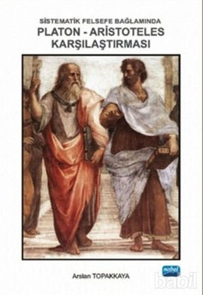 Picture of Sistematik Felsefe Bağlamında Platon-Aristoteles Karşılaştırması