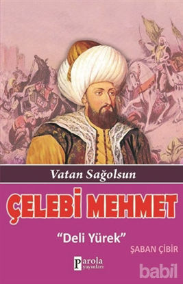 Picture of Çelebi Mehmet: Deli Yürek