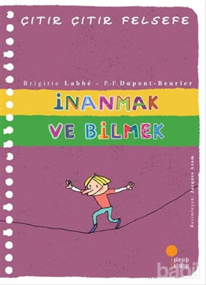 Picture of İnanmak ve Bilmek - Çıtır Çıtır Felsefe 25