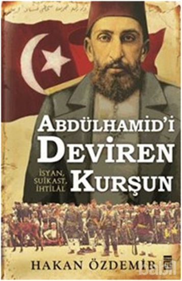 Picture of Abdülhamid'i Deviren Kurşun
