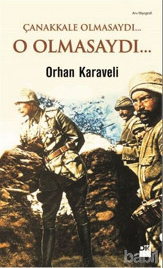 Picture of Çanakkale Olmasaydı... O Olmasaydı...