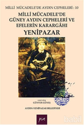 Picture of Milli Mücadele'de Güney Aydın Cepheleri ve Efelerin Karargahı Yenipazar