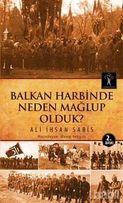 Picture of Balkan Harbinde Neden Mağlup Olduk?