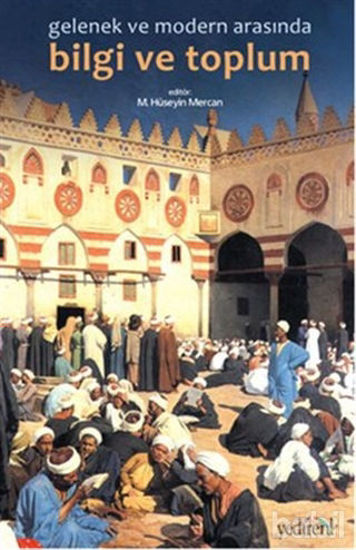 Picture of Gelenek ve Modernlik Arasında Bilgi ve Toplum