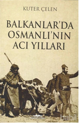 Picture of Balkanlar'da Osmanlı'nın Acı Yılları