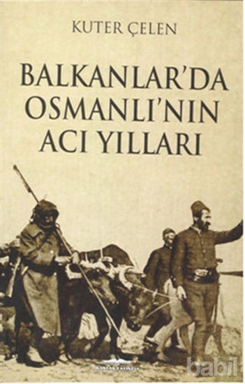 Picture of Balkanlar'da Osmanlı'nın Acı Yılları
