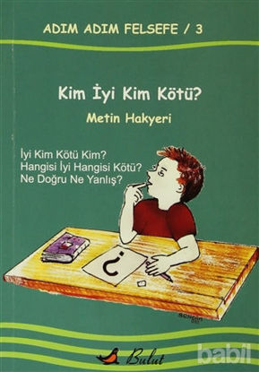 Picture of Adım Adım Felsefe / 3 Kim İyi Kim Kötü?