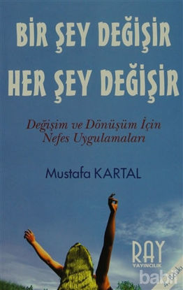Picture of Bir Şey Değişir Her Şey Değişir