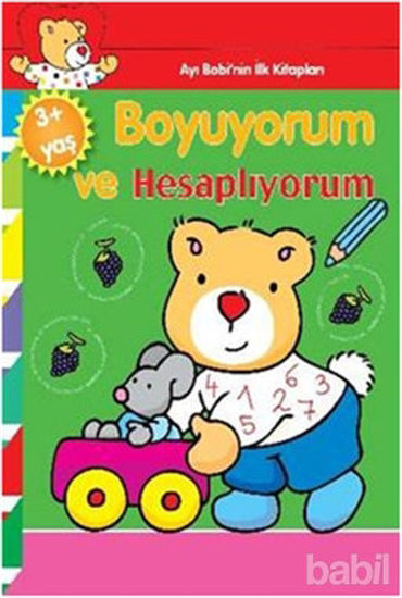 Picture of Ayı Bobinin İlk Kitapları - Boyuyorum ve Hesaplıyorum