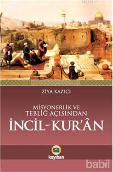 Picture of Misyonerlik ve Tebliğ Açısından İncil - Kur'an