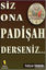 Picture of Siz Ona Padişah Derseniz