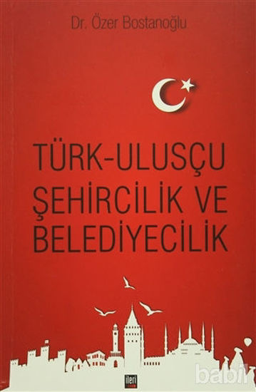 Picture of Türk Ulusçu Şehircilik ve Belediyecilik