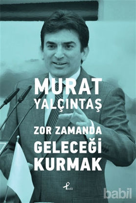 Picture of Zor Zamanda Geleceği Kurmak