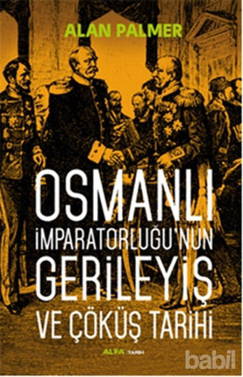 Picture of Osmanlı İmparatorluğu'nun Gerileyiş ve Çöküş Tarihi 