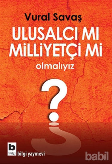 Picture of Ulusalcı mı Milliyetçi mi Olmalıyız?