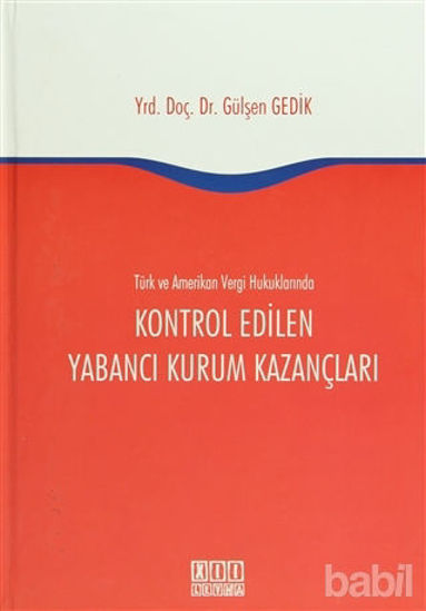Picture of Türk ve Amerikan Vergi Hukukunda Kontrol Edilen Yabancı Kurum Kazançları