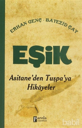Picture of Eşik - Asitane'den Tuşpa'ya Hikayeler
