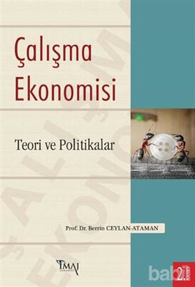 Picture of Çalışma Ekonomisi : Teori ve Politikalar