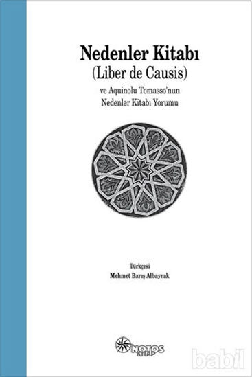 Picture of Nedenler Kitabı (Liber de Causis) ve Aquinolu Tomasso’nun Nedenler Kitabı Yorumu