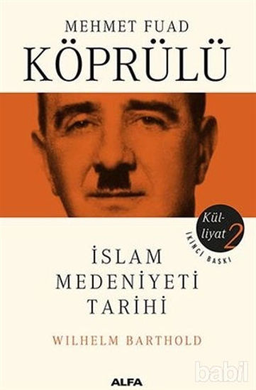 Picture of İslam Medeniyeti Tarihi - Mehmet Fuad Köprülü Külliyatı 2