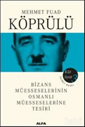 Picture of Bizans Müesseselerinin Osmanlı Müesseselerine Tesiri - Külliyat 3