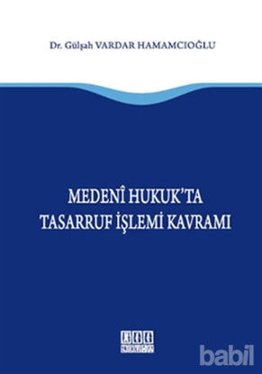 Picture of Medeni Hukukta Tasarruf İşlemi Kavramı