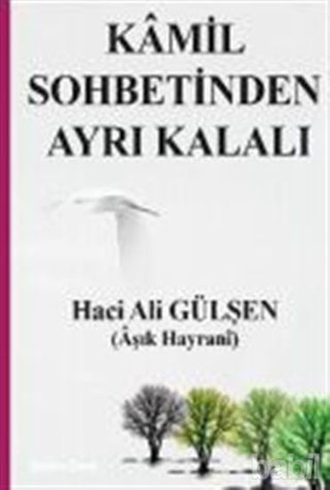 Picture of Kamil Sohbetinden Ayrı Kalalı