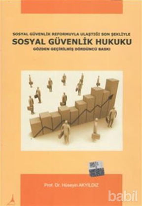 Picture of Sosyal Güvenlik Reformuyla Ulaştığı Son Şekliyle Sosyal Güvenlik Hukuku