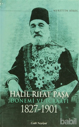 Picture of Halil Rıfat Paşa Dönemi ve İcraatı 1827-1901