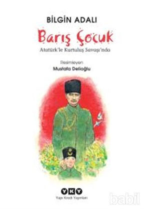 Picture of Barış Çocuk - Atatürk'le Kurtuluş Savaşı'nda