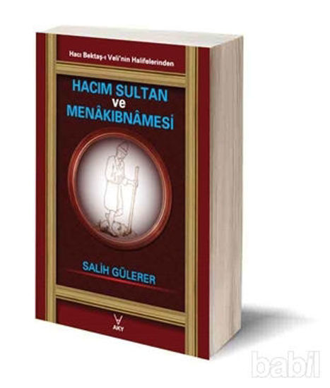 Picture of Hacı Bektaş-ı Veli’nin Halifelerinden Hacım Sultan ve Menakıbnabesi