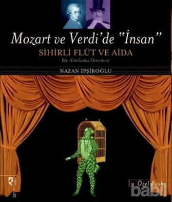 Picture of Mozart ve Verdi’de 'İnsan' - Sihirli Flüt ve Aida (Özel Baskı)