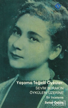 Picture of Yaşama Teğelli Öyküler: Sevim Burak'ın Öyküleri Üzerine Bir İnceleme