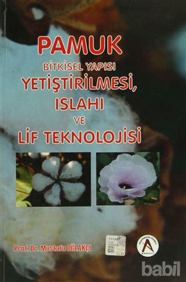 Picture of Pamuk: Bitkisel Yapısı, Yetiştirilmesi, Islahı ve Lif Teknolojisi