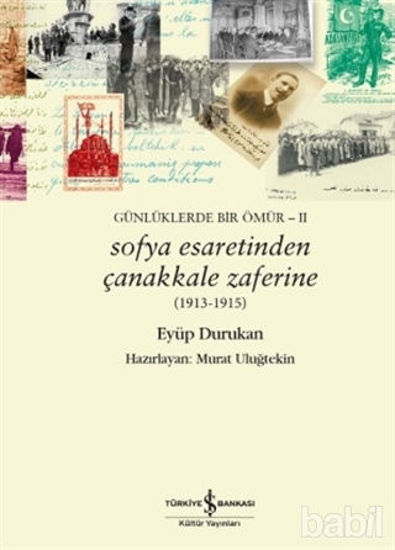Picture of Günlüklerde Bir Ömür 2 - Sofya Esaretinden Çanakkale Zaferine (1913-1915)