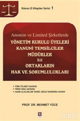 Picture of Anonim ve Limited Şirketlerde Yönetim Kurulu Üyeleri Kanuni Temsilciler, Müdürler İle Ortakların Hak ve Sorumlulukları