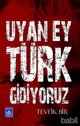 Picture of Uyan Ey Türk Gidiyoruz