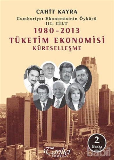 Picture of Cumhuriyet Ekonomisinin Öyküsü 3. Cilt : 1980 -2013 Tüketim Ekonomisi Küreselleşme