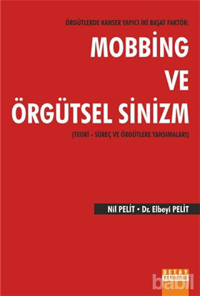 Picture of Örgütlerde Kanser Yapıcı İki Başat Faktör: Mobbing ve Örgütsel Sinizm