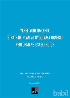Picture of Yerel Yönetimlerde Stratejik Plan ve Uygulama Örnekli Performans Esaslı Bütçe