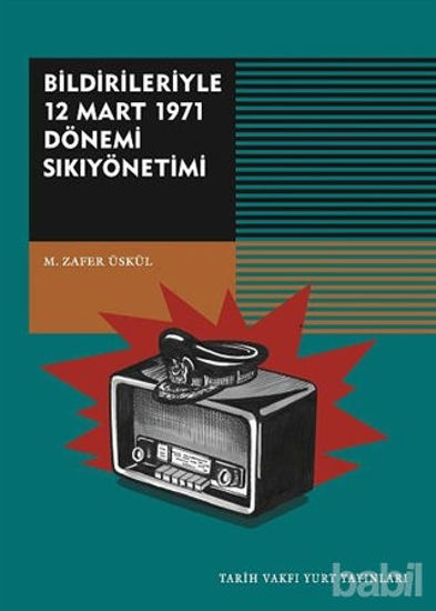 Picture of Bildirileriyle 12 Mart 1971 Dönemi Sıkıyönetimi